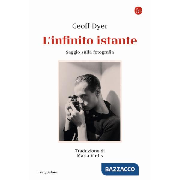 Infinito istante. Saggio sulla fotografia (L')