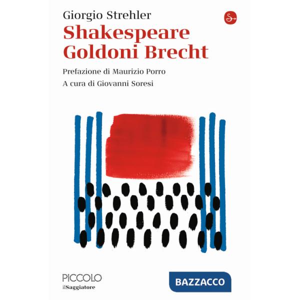 Shakespeare Goldoni Brecht