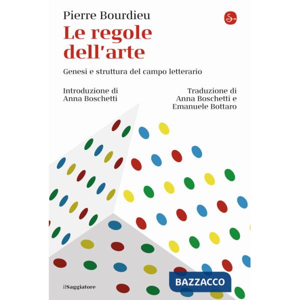 Regole dell'arte. Genesi e struttura del campo letterario (Le)