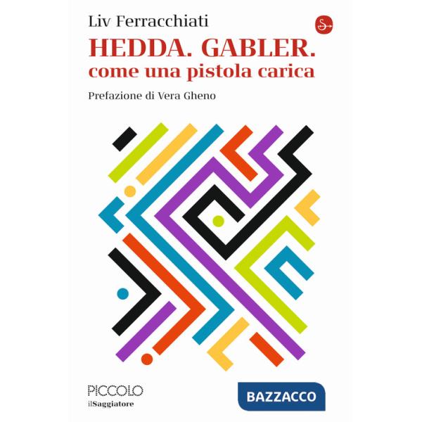 Hedda. Gabler. Come una pistola carica