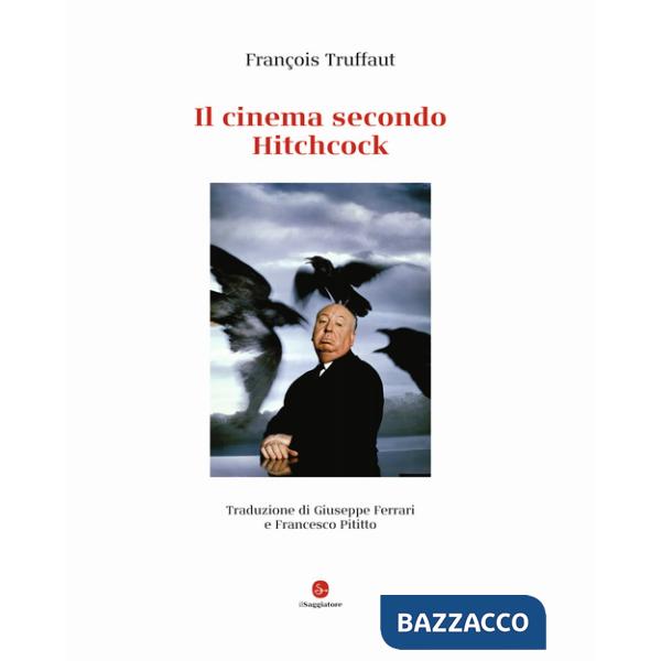 Cinema secondo Hitchcock. Ediz. deluxe (Il)
