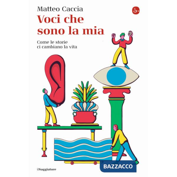 Voci che sono la mia. Come le storie ci cambiano la vita