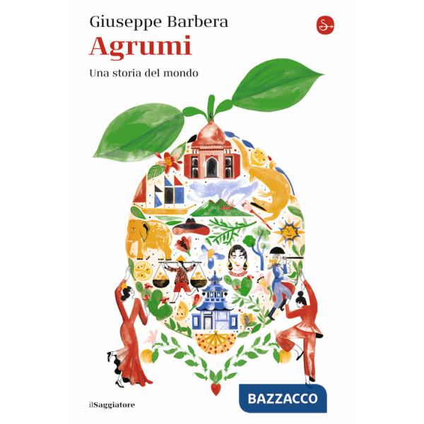 Agrumi. Una storia del mondo