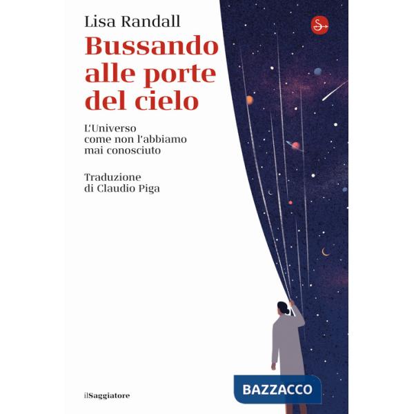Bussando alle porte del cielo. L'Universo come non l'abbiamo mai conosciuto