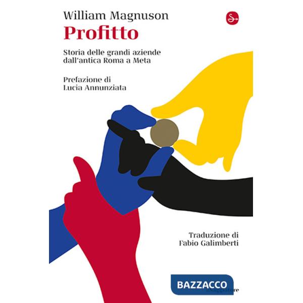 Profitto. Storia delle grandi aziende dall'antica Roma a Meta