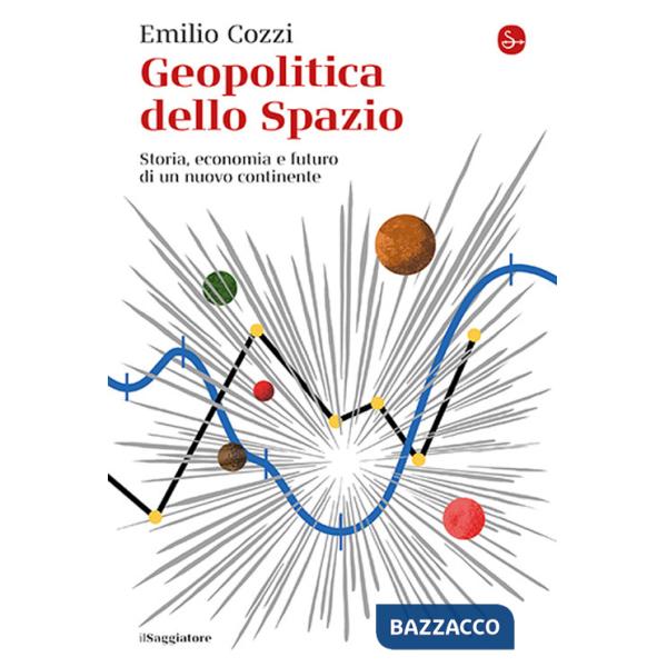 Geopolitica dello spazio. Storia, economia e futuro di un nuovo continente