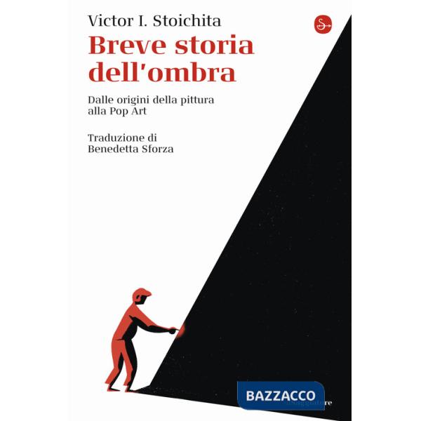 Breve storia dell'ombra. Dalle origini della pittura alla Pop Art