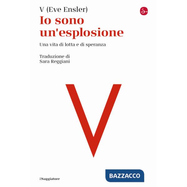 Io sono un'esplosione. Una vita di lotta e di speranza