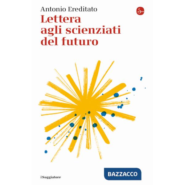 Lettera agli scienziati del futuro