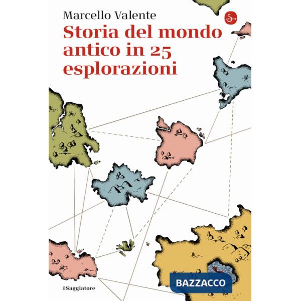 Storia del mondo antico in 25 esplorazioni