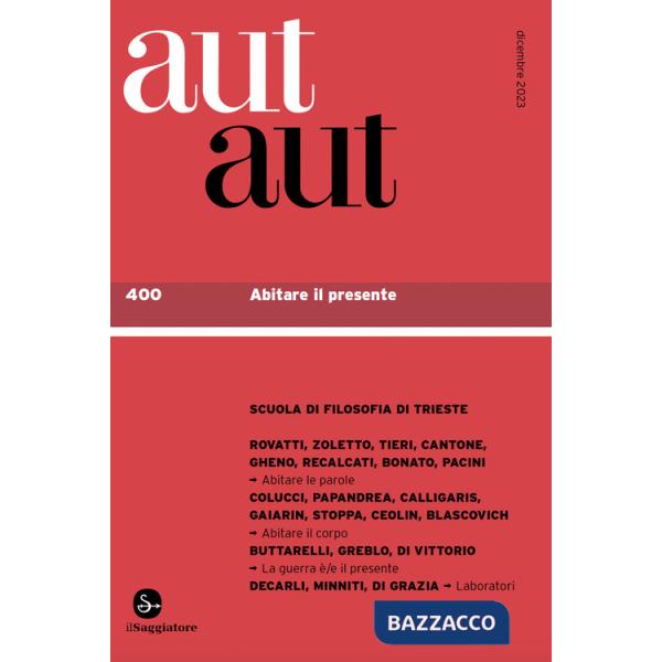 Aut aut. Vol. 400: Abitare il presente
