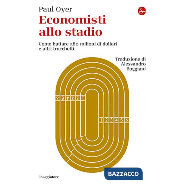 Economisti allo stadio. Come buttare 580 milioni di dollari e altri trucchetti