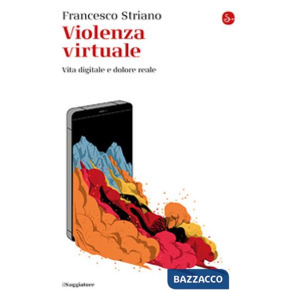 Violenza virtuale. Vita digitale e dolore reale