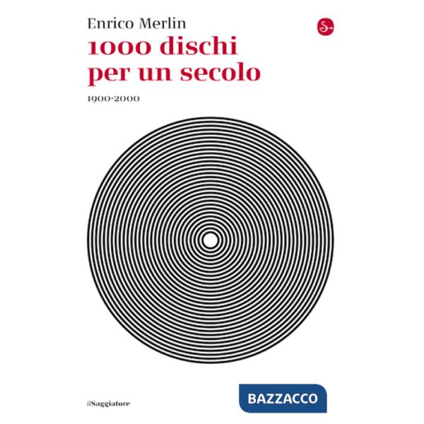 1000 dischi per un secolo. 1900-2000