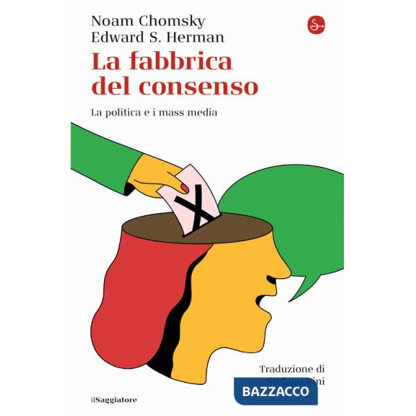 Fabbrica del consenso. La politica e i mass media (La)