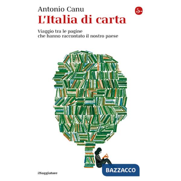 Italia di carta. Viaggio tra le pagine che hanno raccontato il nostro paese (L')