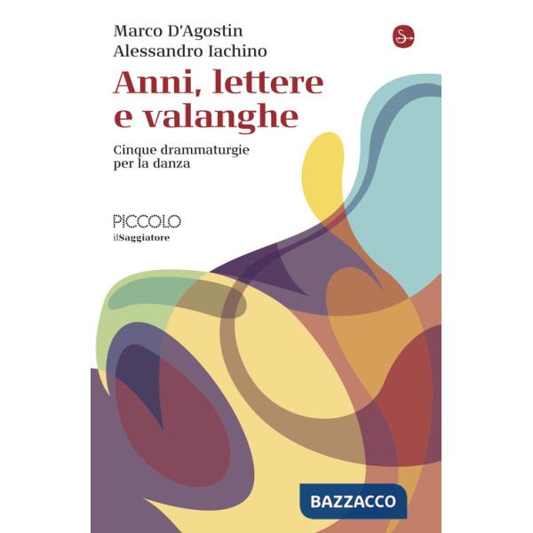 Anni, lettere e valanghe. Cinque drammaturgie per la danza