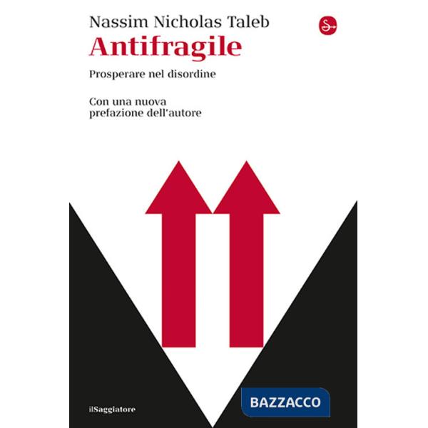 Antifragile. Prosperare nel disordine