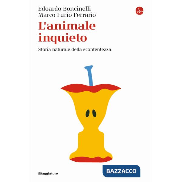 Animale inquieto. Storia naturale della scontentezza (L')
