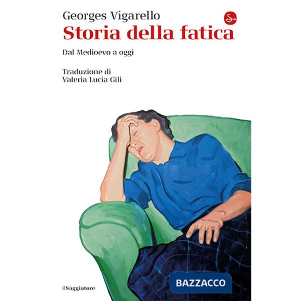 Storia della fatica. Dal Medioevo a oggi
