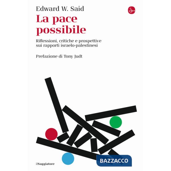 Pace possibile. Riflessioni, critiche e prospettive sui rapporti israelo-palestinesi (La)
