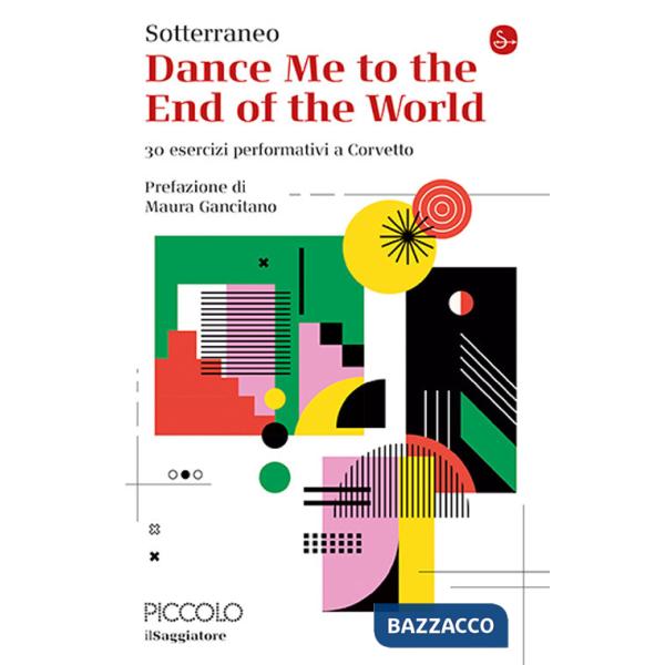 Dance me to the end of the world. 30 esercizi performativi a Corvetto