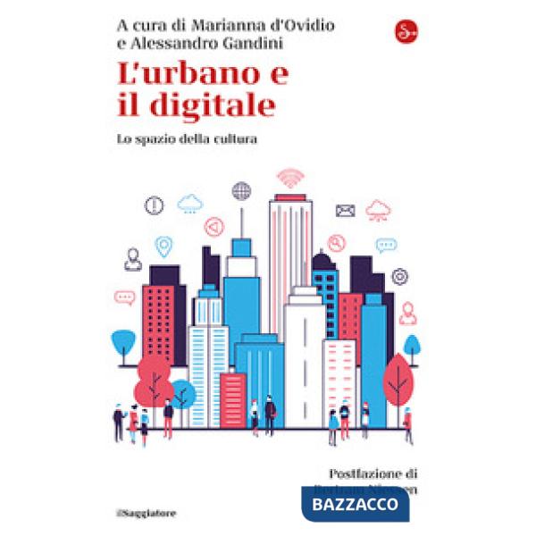 Urbano e il digitale. Lo spazio della cultura (L')