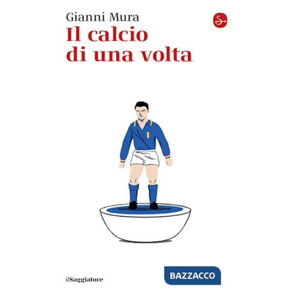 Calcio di una volta (Il)
