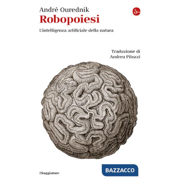 Robopoiesi. L'intelligenza artificiale della natura