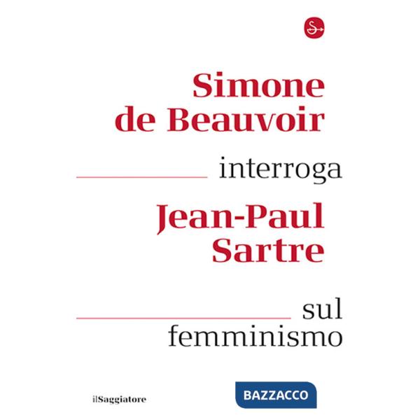 Simone de Beauvoir interroga Jean-Paul Sartre sul femminismo