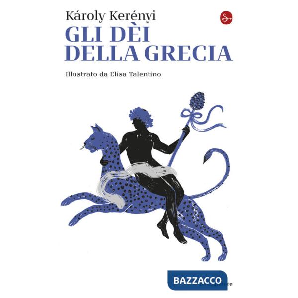 Dei della Grecia. Nuova ediz. (Gli)