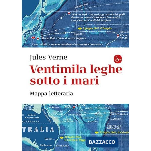 Ventimila leghe sotto i mari. Mappa letteraria. Ediz. a colori
