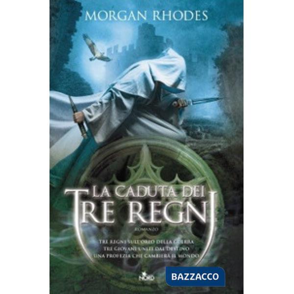 Caduta dei tre regni. La saga dei tre regni (La)