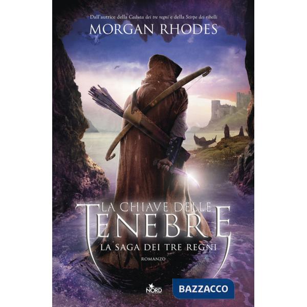 Chiave delle tenebre. La saga dei tre regni (La)