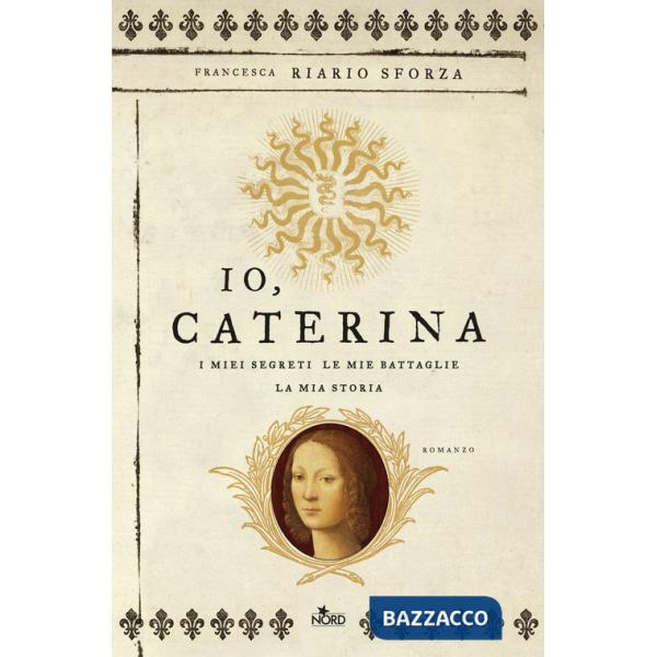 Io, Caterina. I miei segreti, le mie battaglie, la mia storia