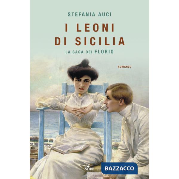 Leoni di Sicilia. La saga dei Florio (I)