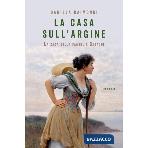 Casa sull'argine. La saga della famiglia Casadio (La)