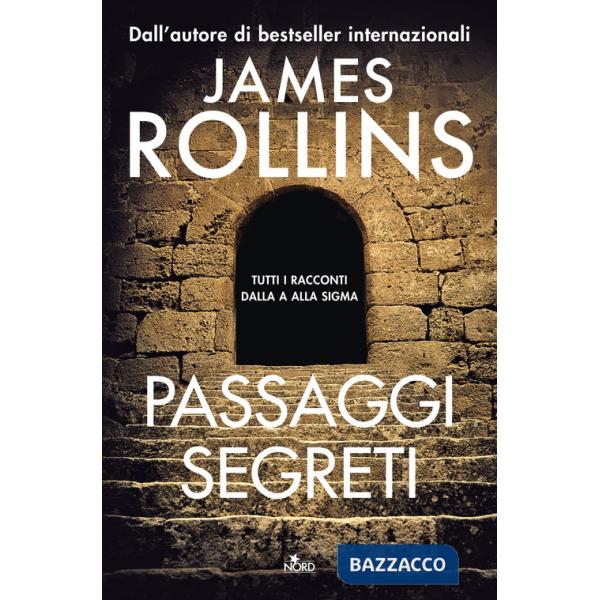Passaggi segreti. Tutti i racconti dalla A alla Sigma