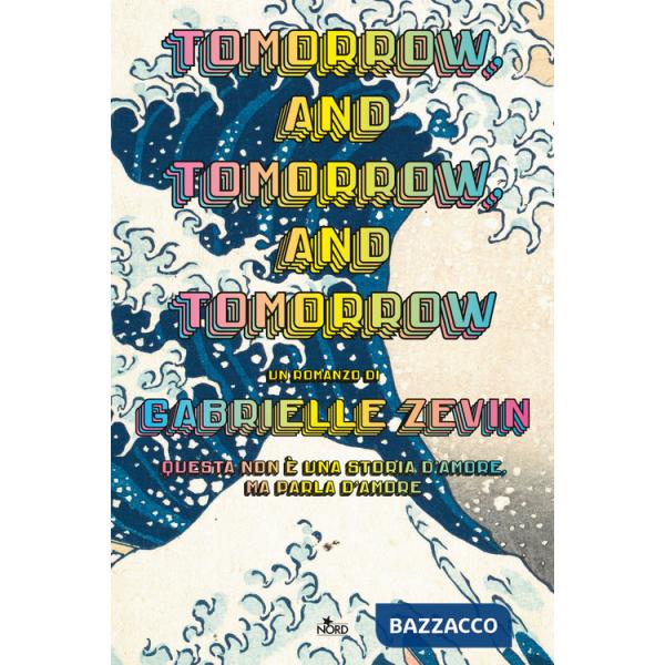 Tomorrow, and tomorrow, and tomorrow. Ediz. italiana