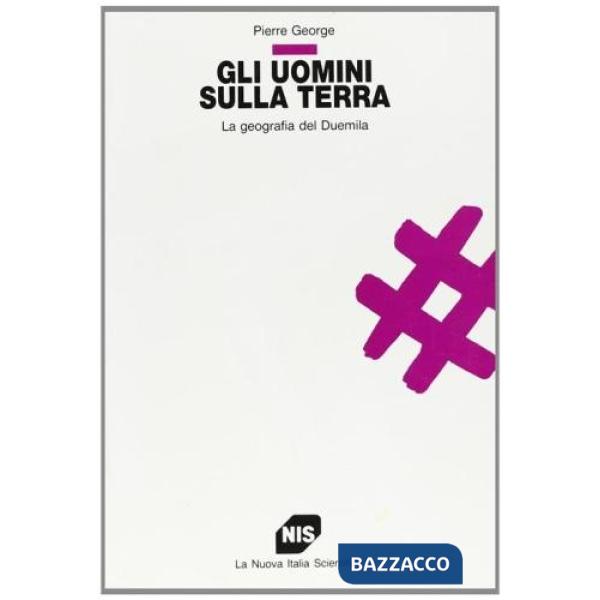 Uomini sulla terra. La geografia del Duemila (Gli)