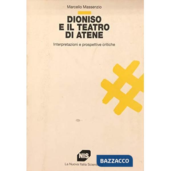 Dioniso e il teatro di Atene. Interpretazioni e prospettive critiche
