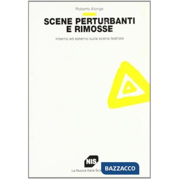 Scene perturbanti e rimosse. Interno ed esterno sulla scena teatrale