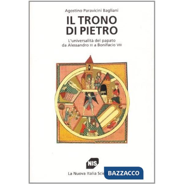 Trono di Pietro. L'universalità del papato da Alessandro III a Bonifacio VIII (I