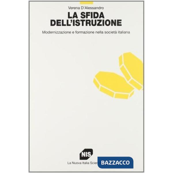 Sfida dell'istruzione. Modernizzazione e formazione nella società italiana (La)
