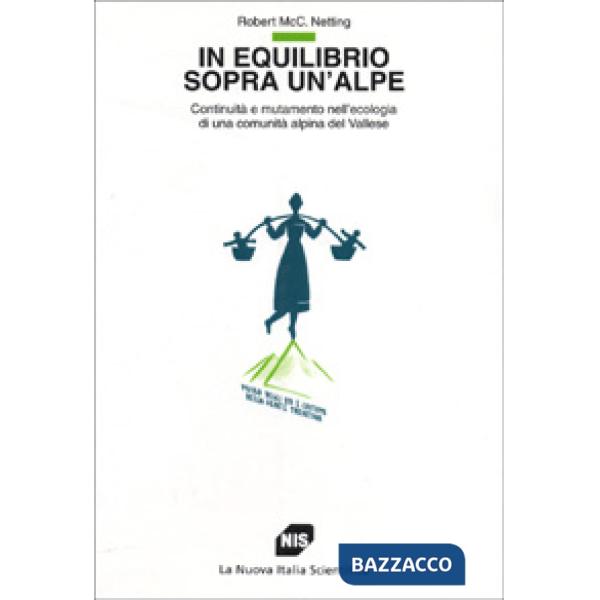 In equilibrio sopra un'alpe. Continuità e mutamento nell'ecologia di una comunità alpina del Vallese
