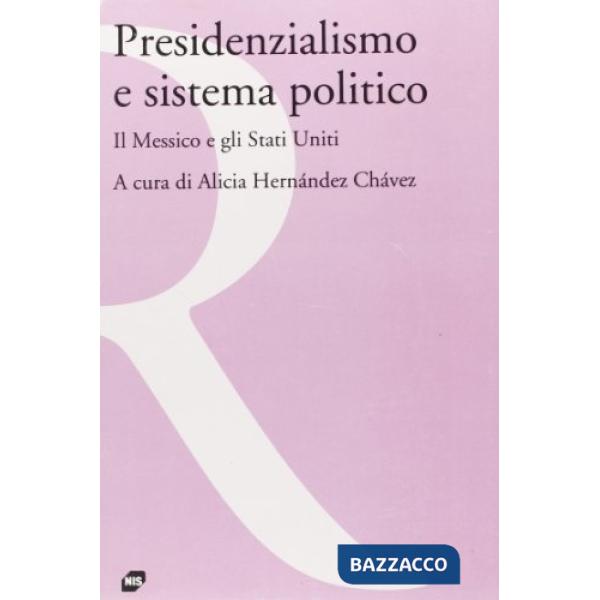 Presidenzialismo e sistema politico. Il Messico e gli Stati Uniti