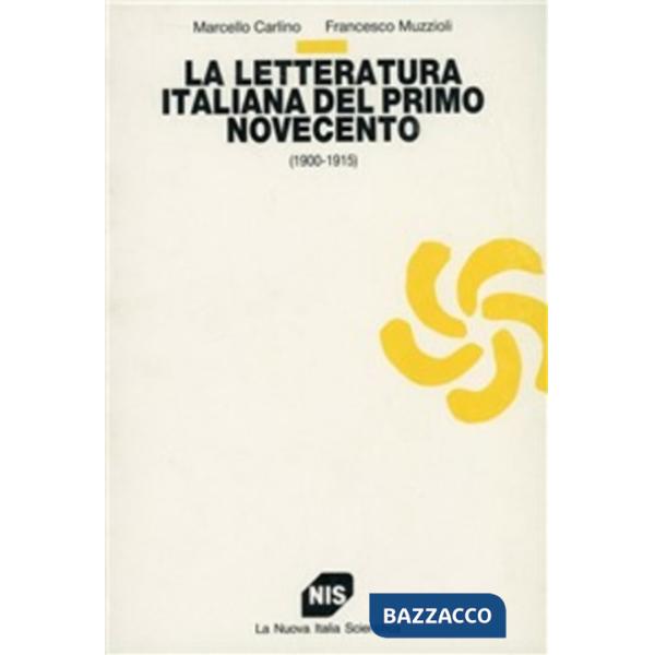 Letteratura italiana del primo Novecento (1900-1915) (La)