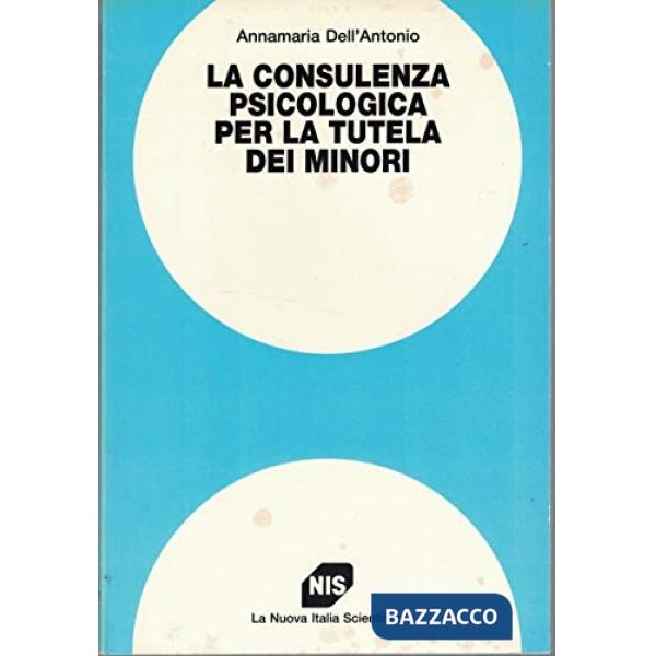 Consulenza psicologica per la tutela dei minori (La)