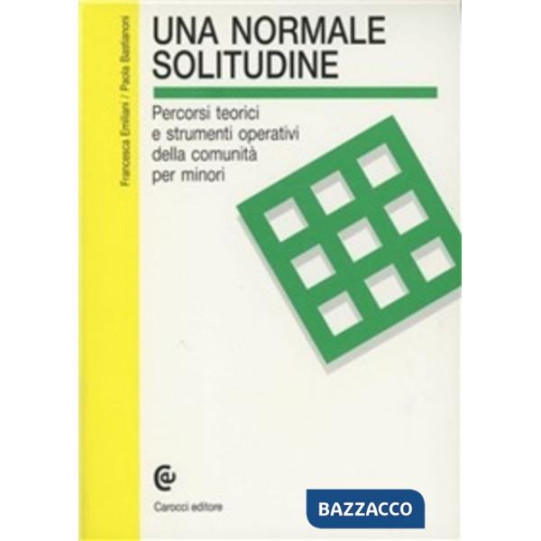Normale solitudine. Percorsi teorici e strumenti operativi della comunità per mi