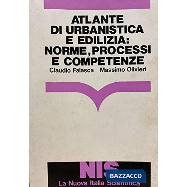 Atlante di urbanistica e edilizia: norme, processi e competenze
